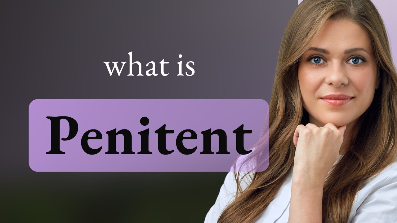 Penitent &mdash; what is PENITENT definition