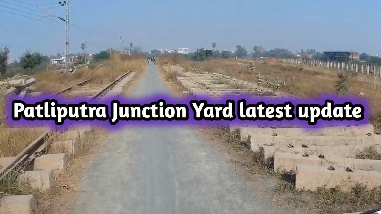 Patliputra Junction Yard l Patliputra Junction Yard latest Update l Travel With Deelip