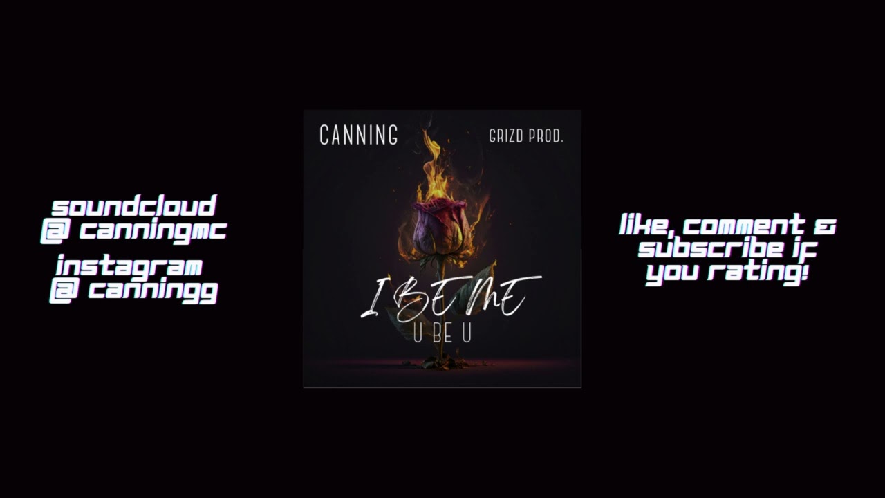 I BE ME U BE U // CANNING x GRIZD Prod. // single