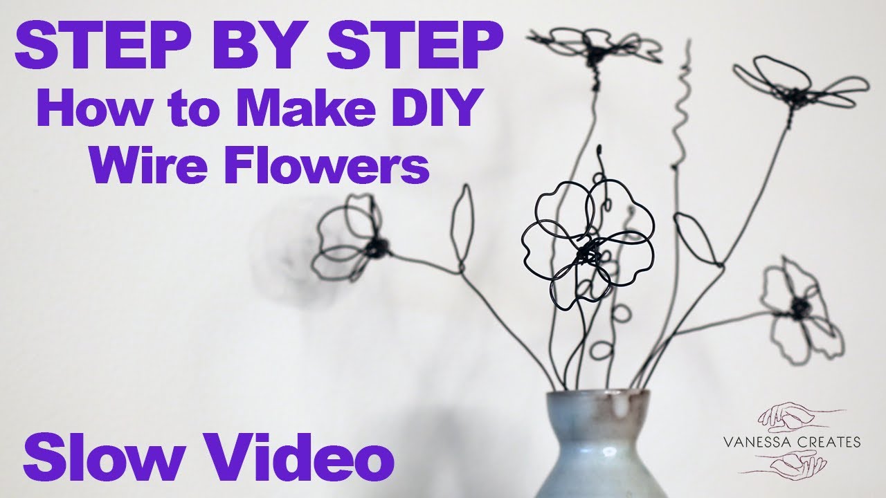 A Detailed Step by Step How To Guide | A Real Time Tutorial for my Wire Flowers.