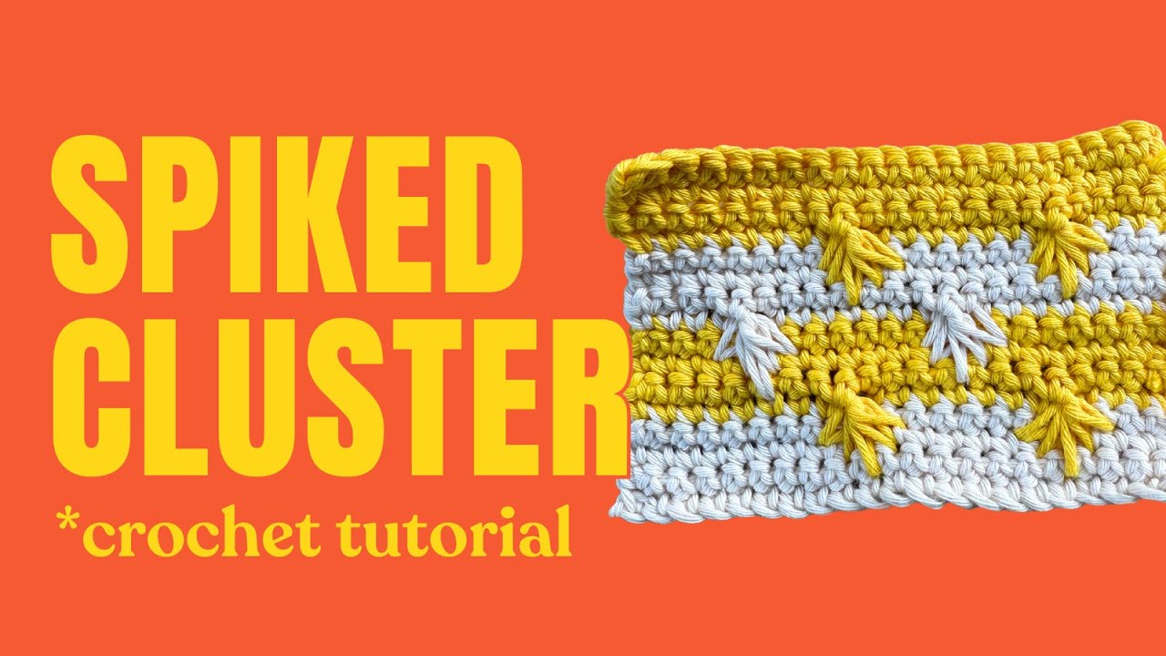 How to: Spike Cluster Stitch (crochet tutorial)