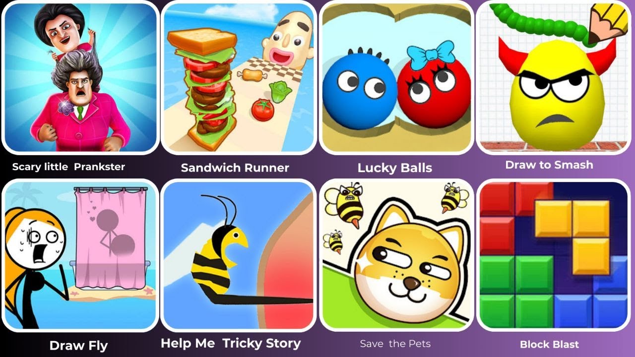 SCARY LITTLE PRANKSTER,  SANDWICH RUNNER,  LUCKY BALLS,  DRAW TO SMASH.....
