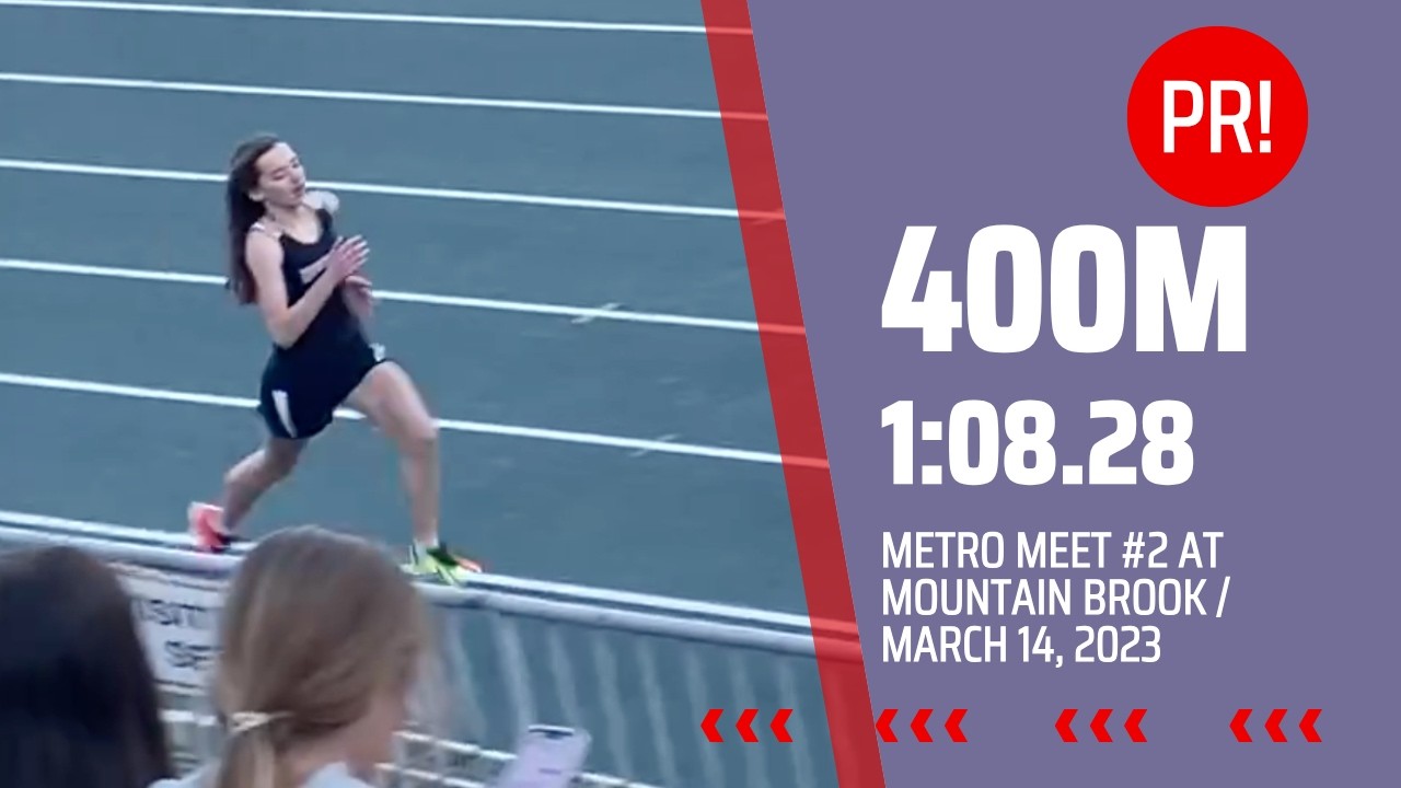 400m I 1:08.28 I Metro Meet #2 at Mountain Brook I 03/14/2023