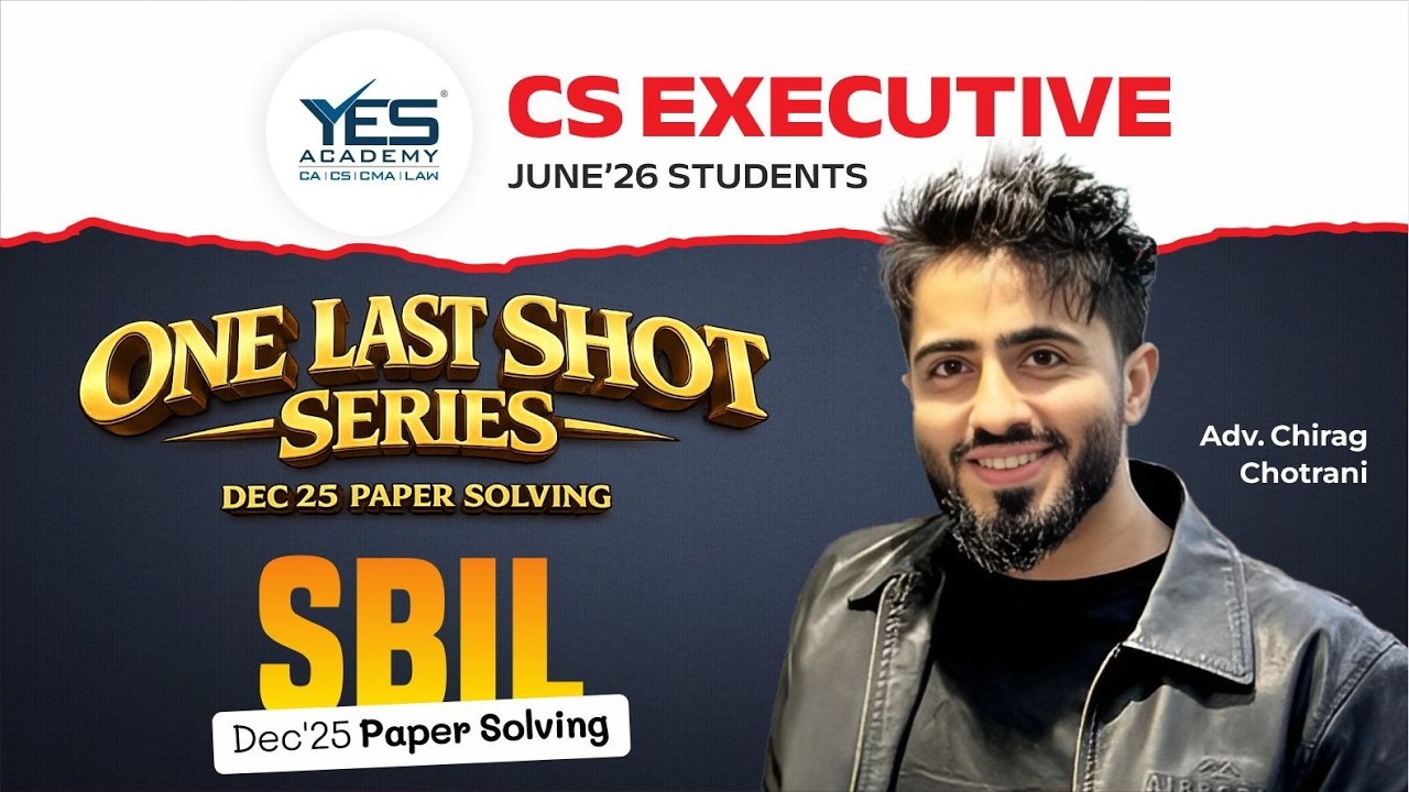SBIL Dec 25 Paper Solving | One Last Shot Revision for CS Executive June 26 | Adv. Chirag Chotrani