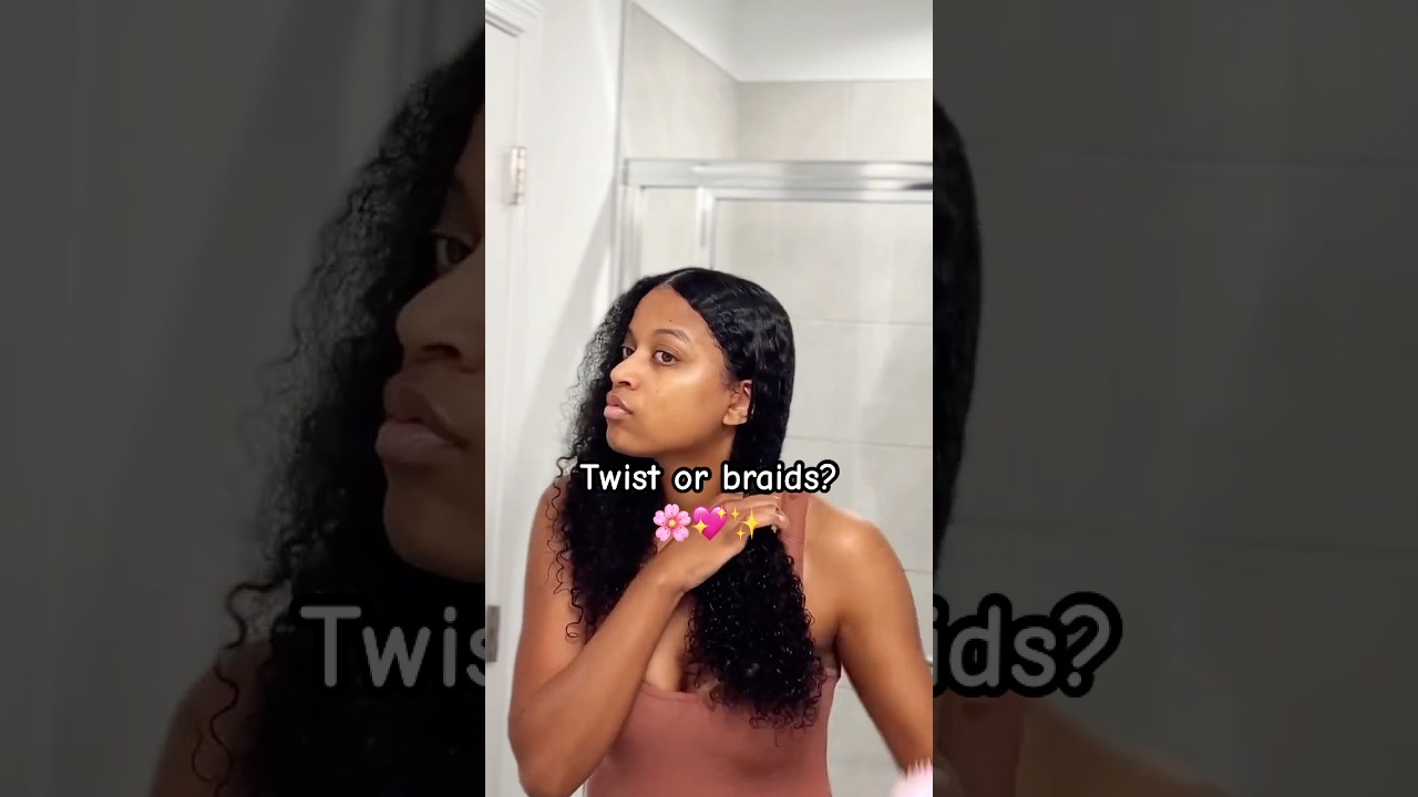 So…Twist or braids?? 