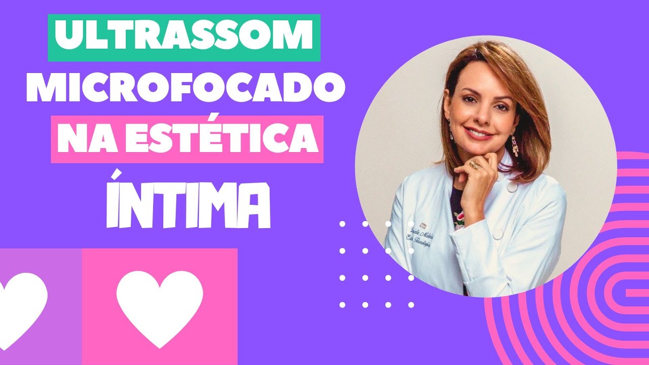 ULTRASSOM MICROFOCADO PARA REJUVENESCIMENTO &Iacute;NTIMO FEMININO