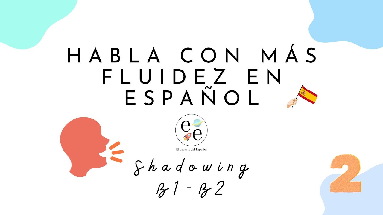 Hablar con fluidez en español #2 Shadowing en español (nivel intermedio)- El espacio del español