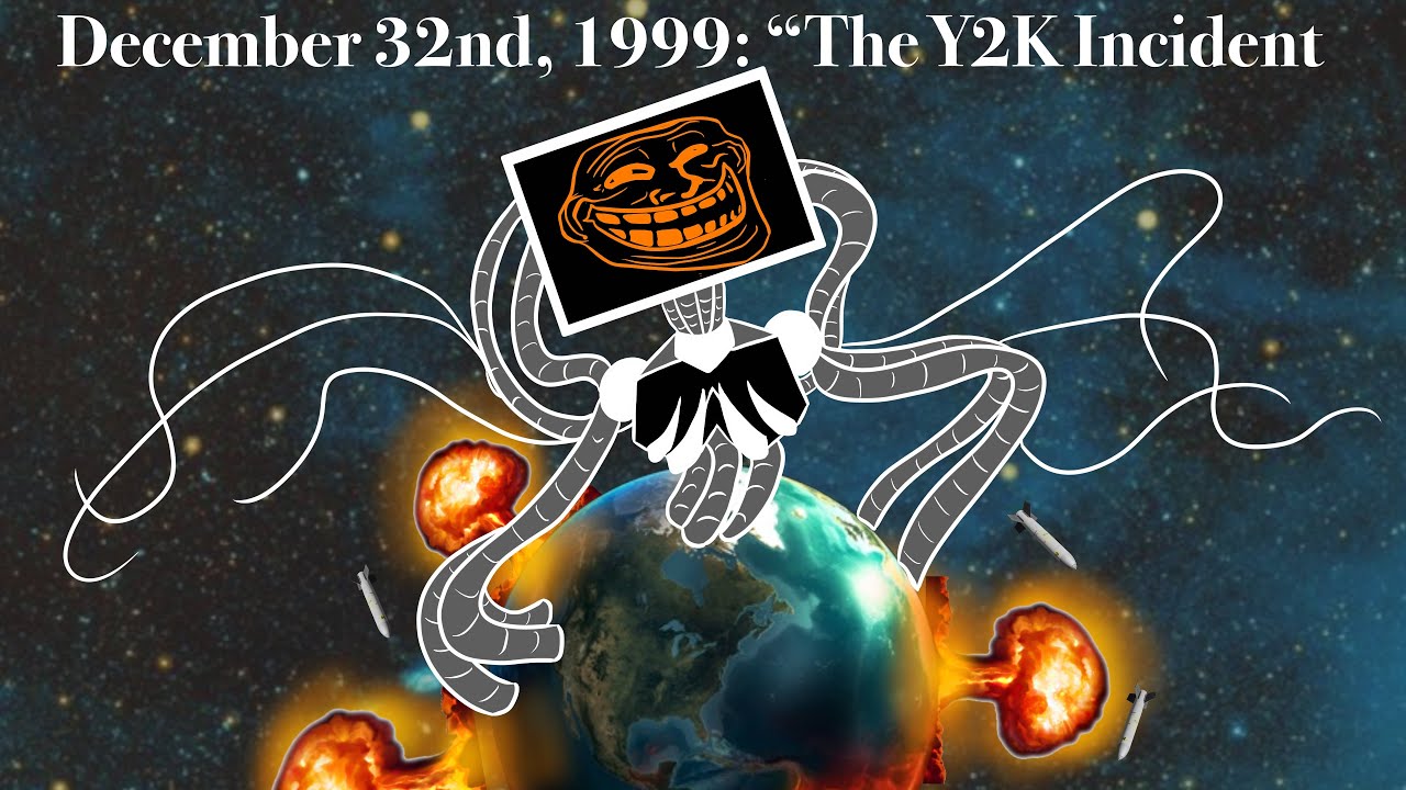 Trollge. December 32nd, 1999: “The Y2K” Incident