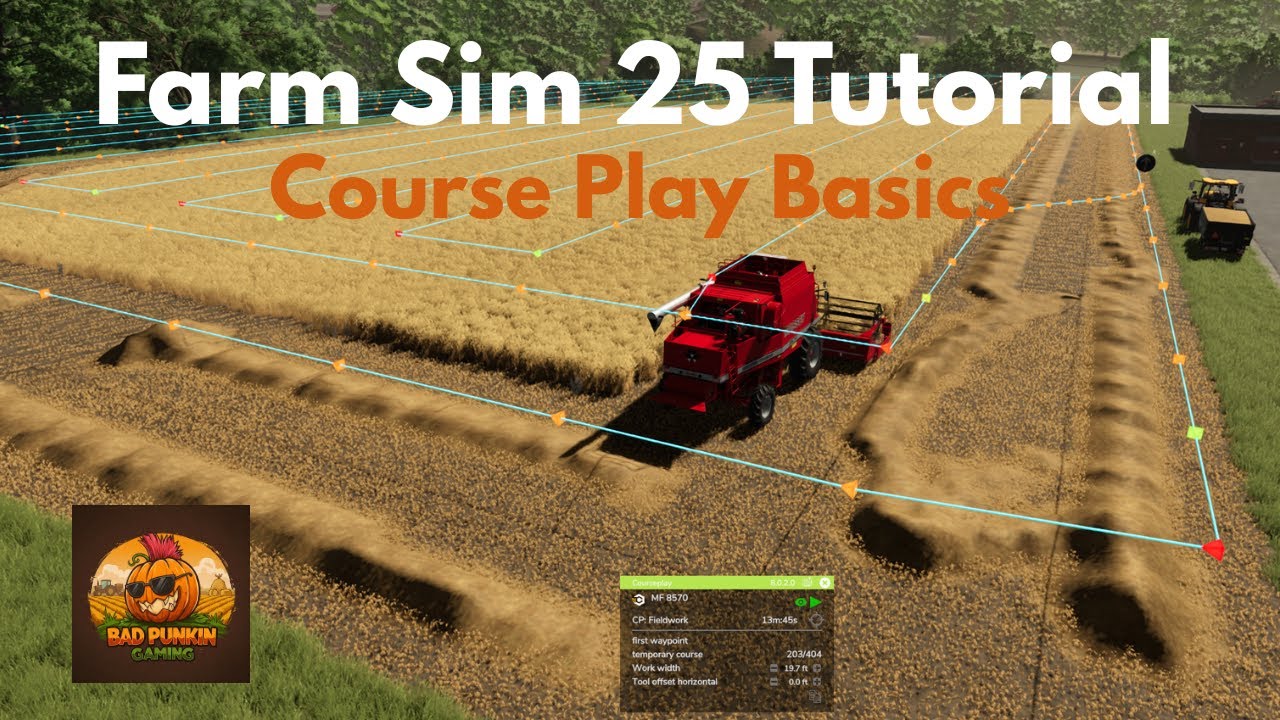 Farm Sim 25 Guides | Course Play - The Basics