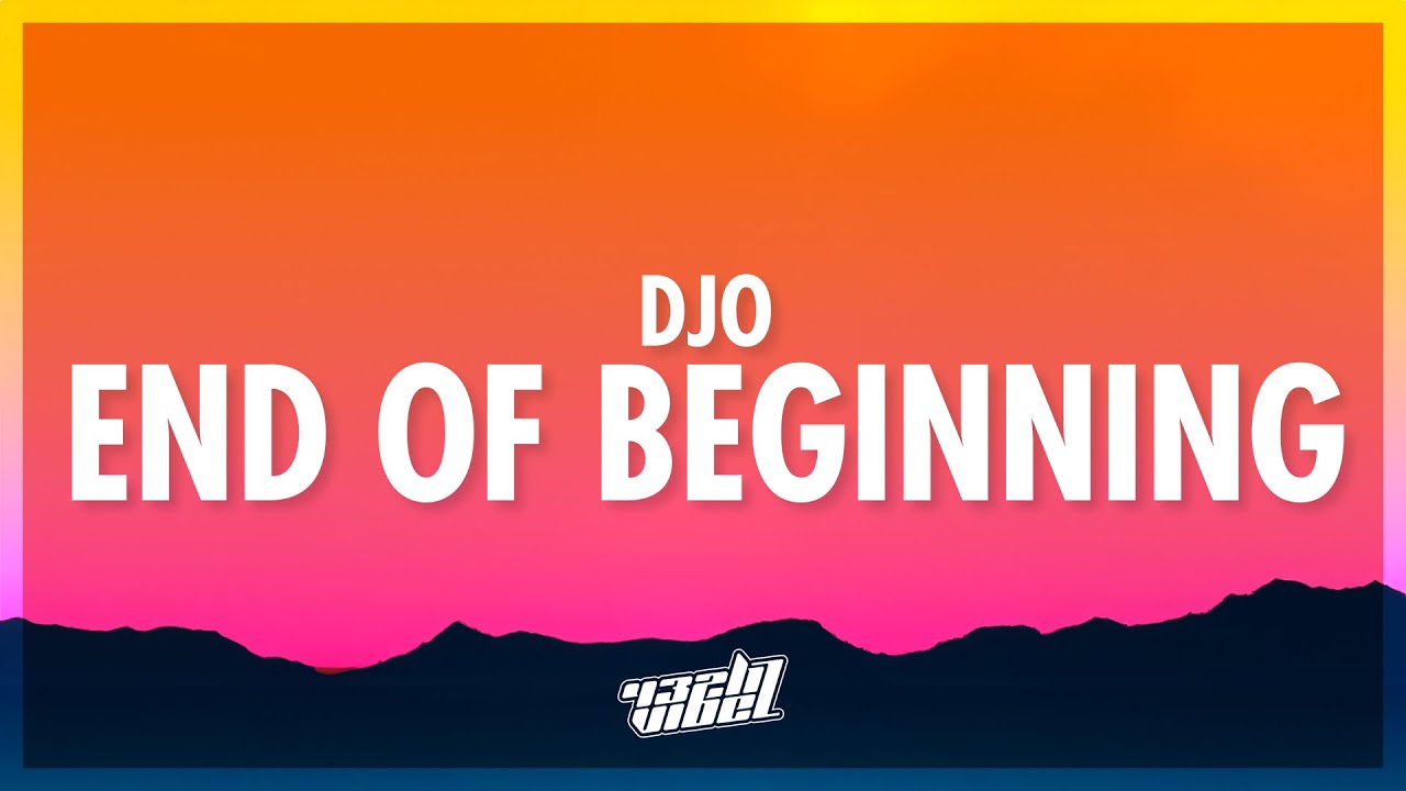 Djo - End Of Beginning (Lyrics) | and when i'm back in chicago i feel it (432Hz)