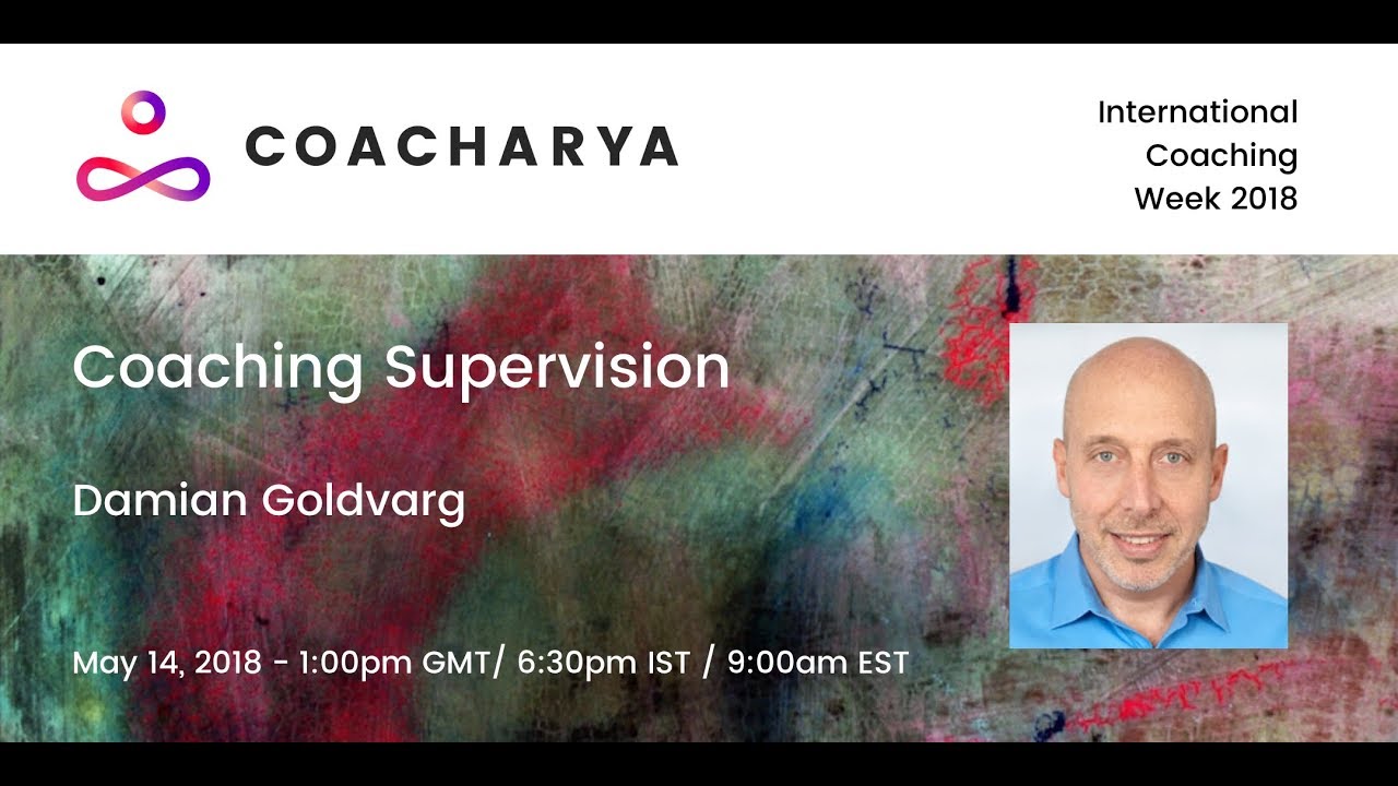 Coaching Supervision with Damian Goldvarg - International Coaching Week