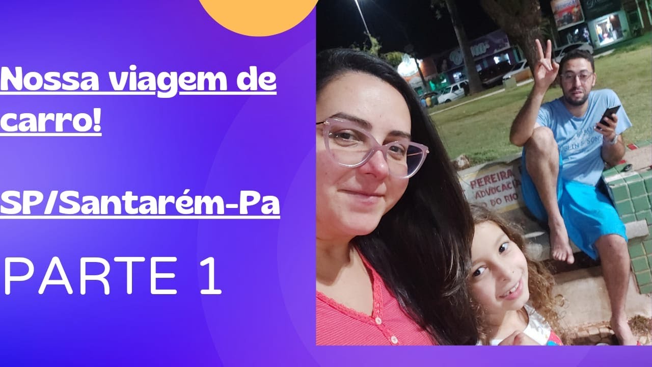 VIAGEM DE SÃO PAULO PARA SANTARÉM-PARÁ DE CARRO.