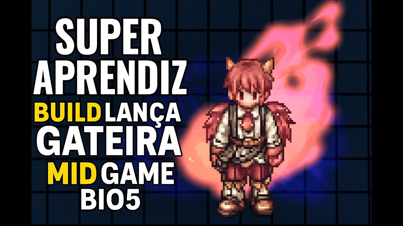 Super Aprendiz de Lança Gateira em BIO 5 - Mid Game - Ragnatales