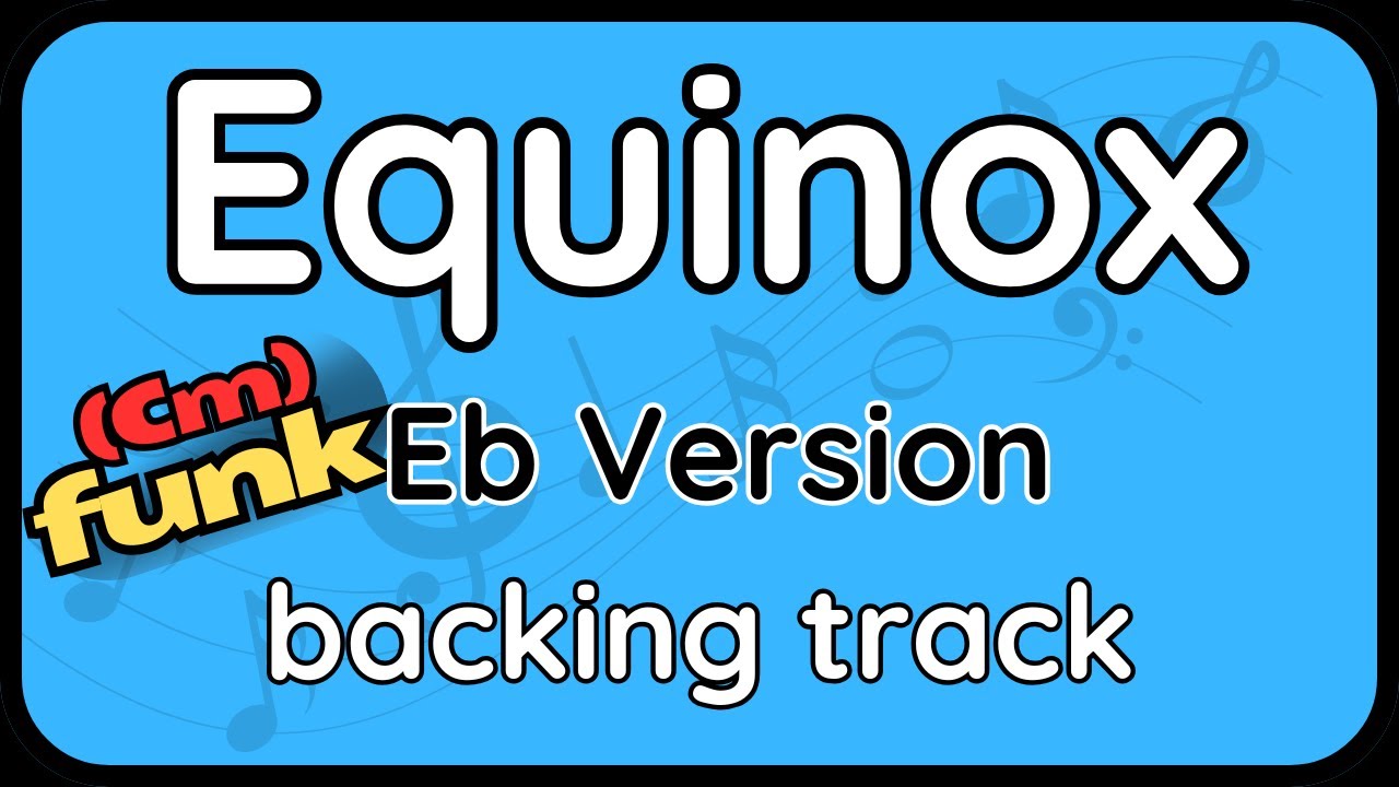 Equinox · Backing Track (Key Cm) Funk (Eb Version) for Alto Sax | Baritone Sax
