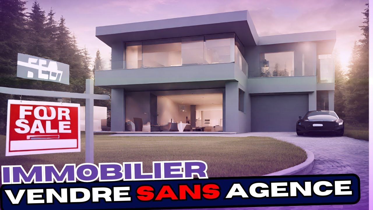 Immobilier 2024🔑 Vendre son Bien Sans Agence