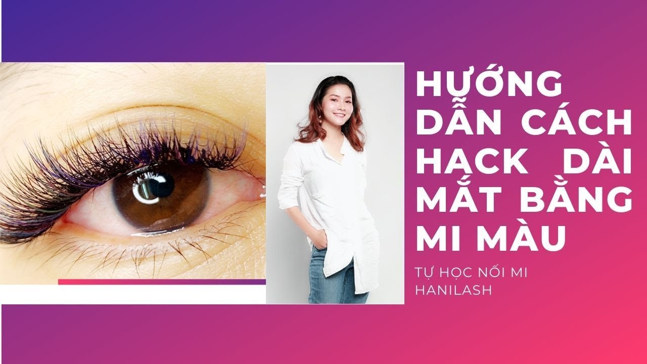 Cách Nối Mi | Hướng Dẫn  Cách Hack Dài Mắt Bằng Mi Màu