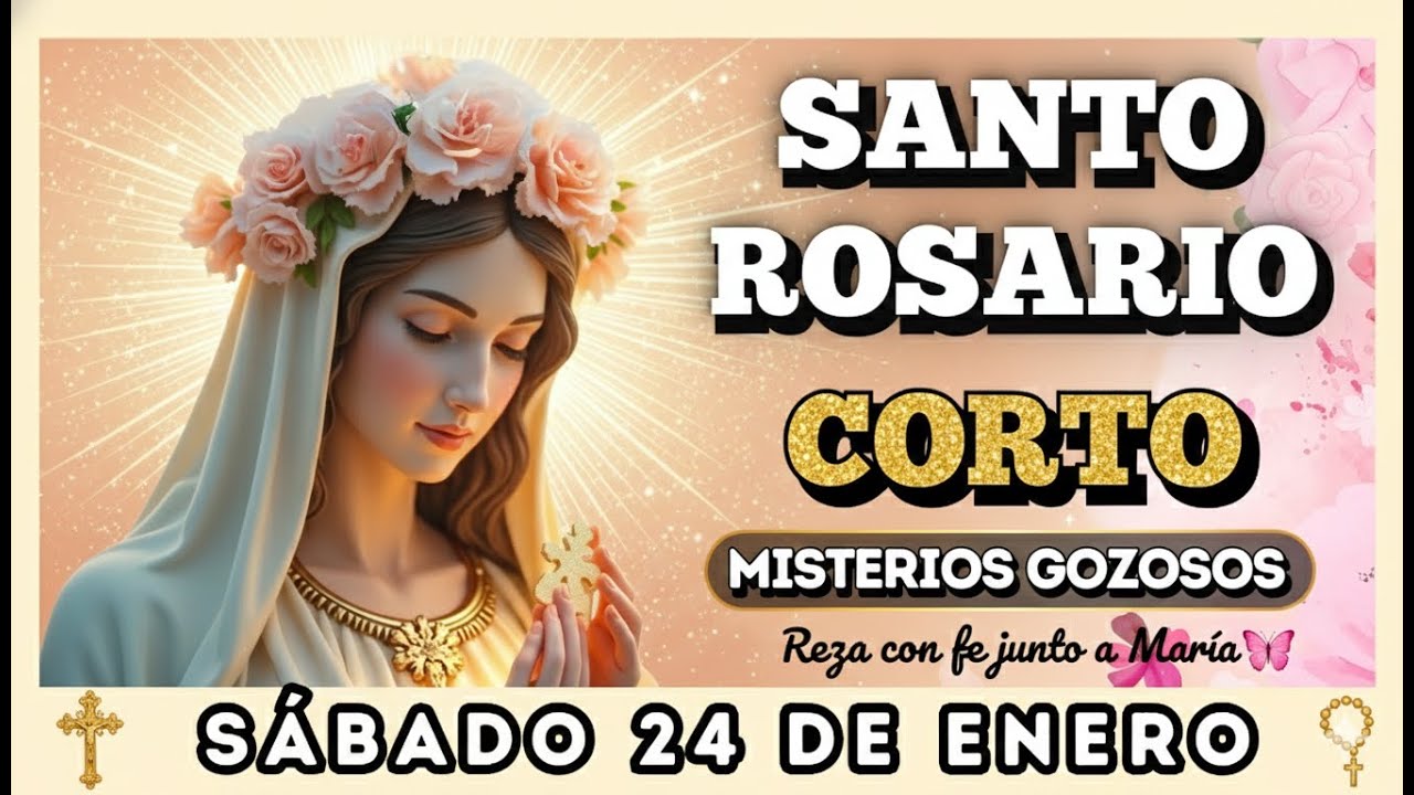 Santo Rosario Sábado 24 de Enero – Misterios Gozosos Completos
