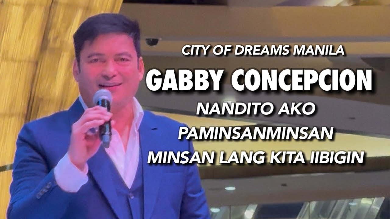 GABBY CONCEPCION - NANDITO AKO, PAMINSANMINSAN & MINSAN LANG KITA IIBIGIN