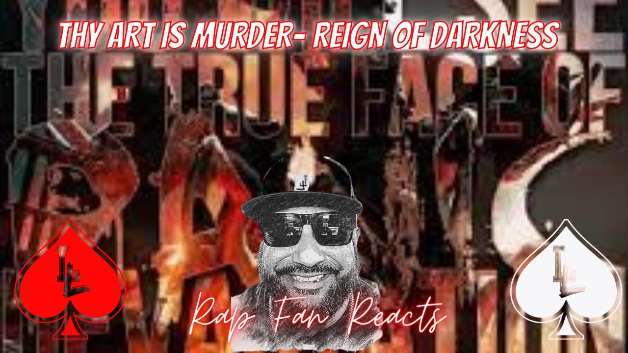 {RAP FAN REACTS} THY ART IS MURDER- REIGN OF DARKNESS