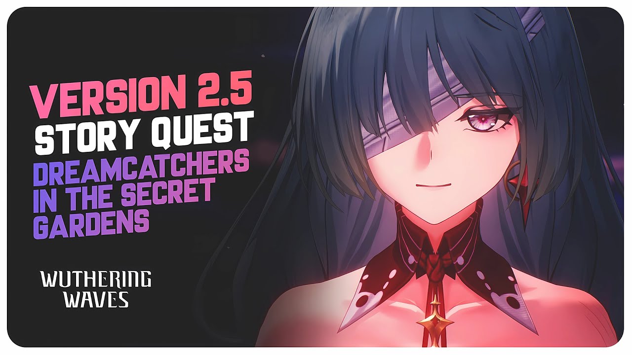 Version 2.5 Story Quest (Full Quest) Dreamcatchers in the Secret Gardens | Wuthering Waves