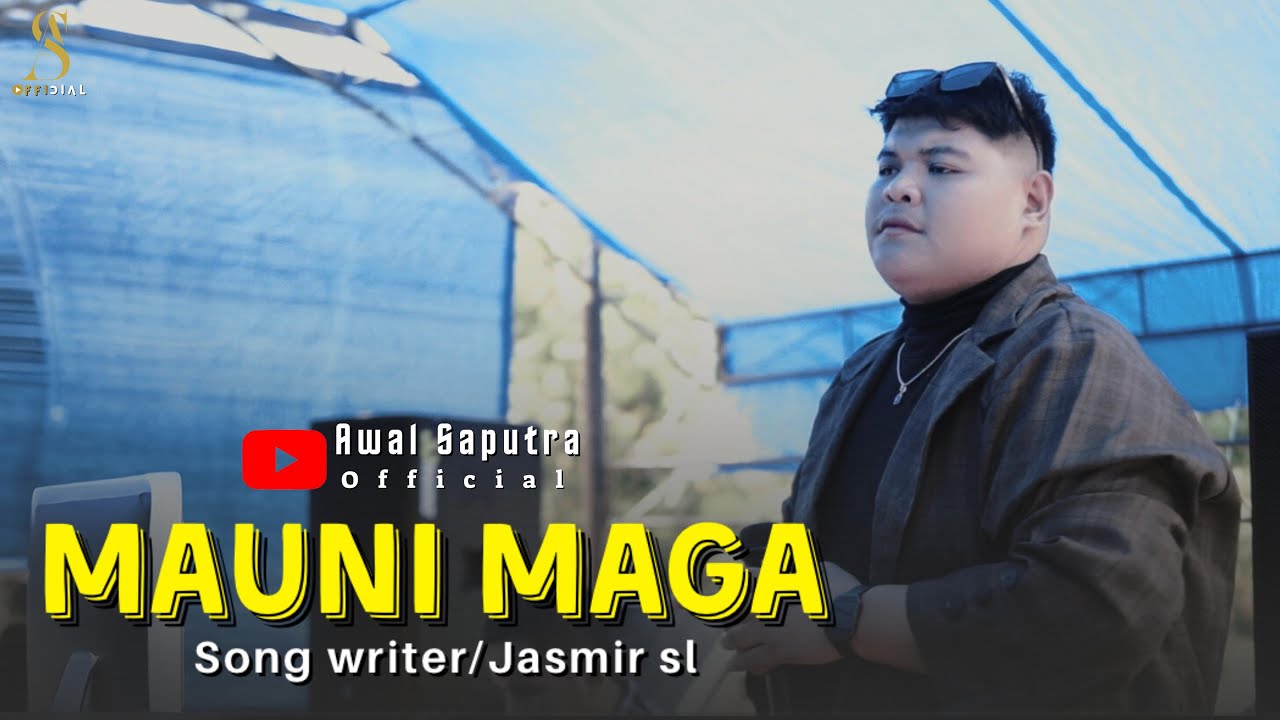MAUNI MAGA - AWAL SAPUTRA || CIPT.JASMIR SL (COVER)