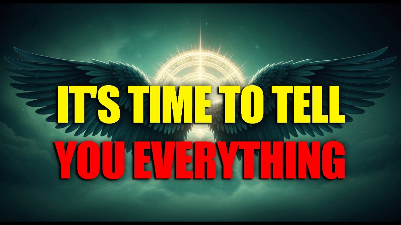 Chosen One, IT'S TIME TO TELL YOU EVERYTHING.