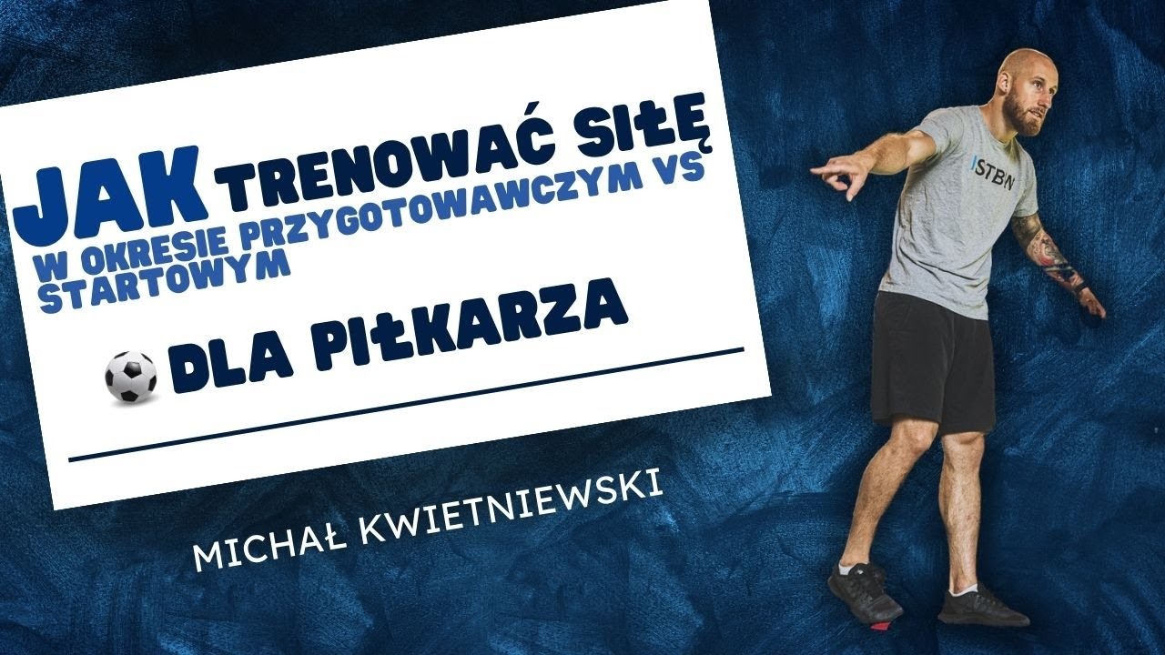 Trening siłowy piłkarza. Okres przygotowawczy VS Okres startowy