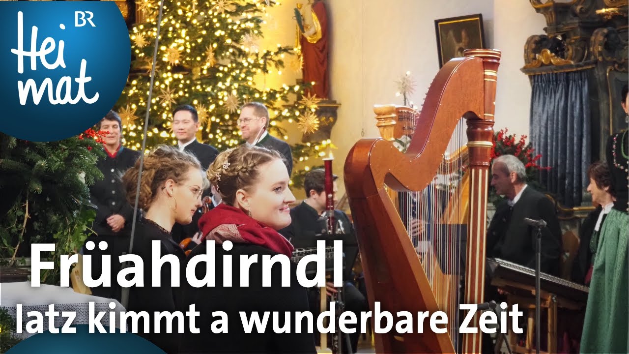 Fr&uuml;ahdirndl: Iatz kimmt a wunderbare Zeit | Adventsingen auf dem hohen Pei&szlig;enberg | BR Heimat