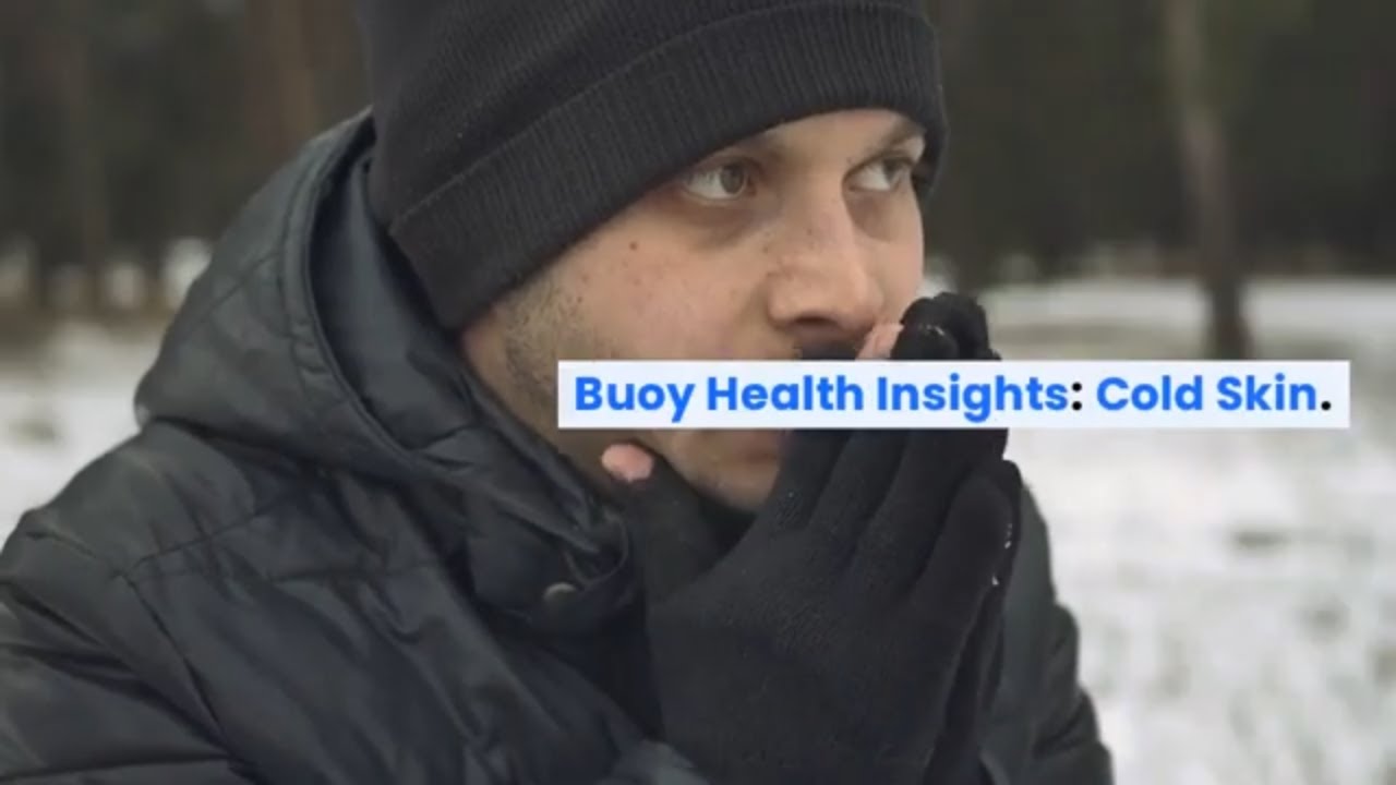 Cold Skin: Common Causes and When to Seek Medical Care | BuoyHealth.com