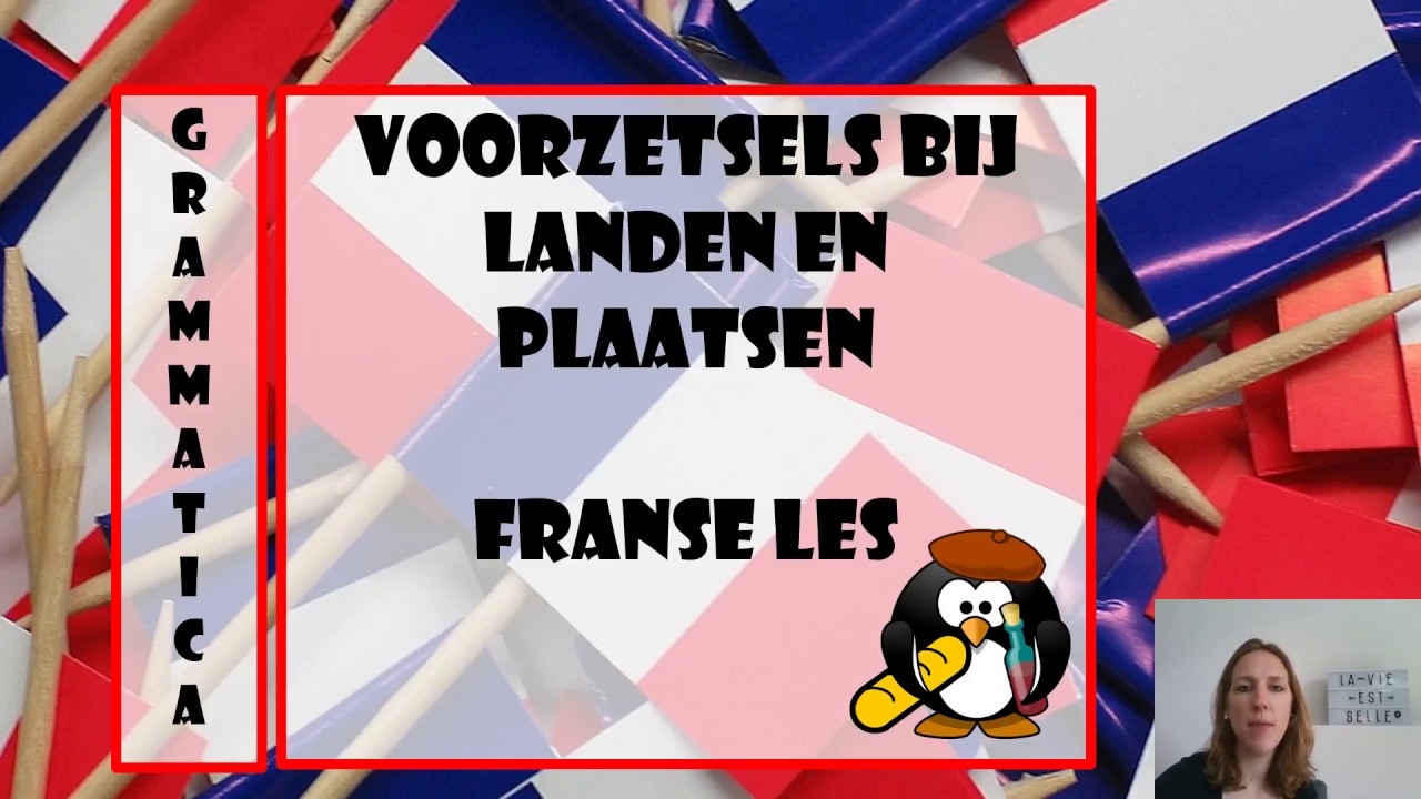Grammaire: Voorzetsels bij landen en plaatsen.