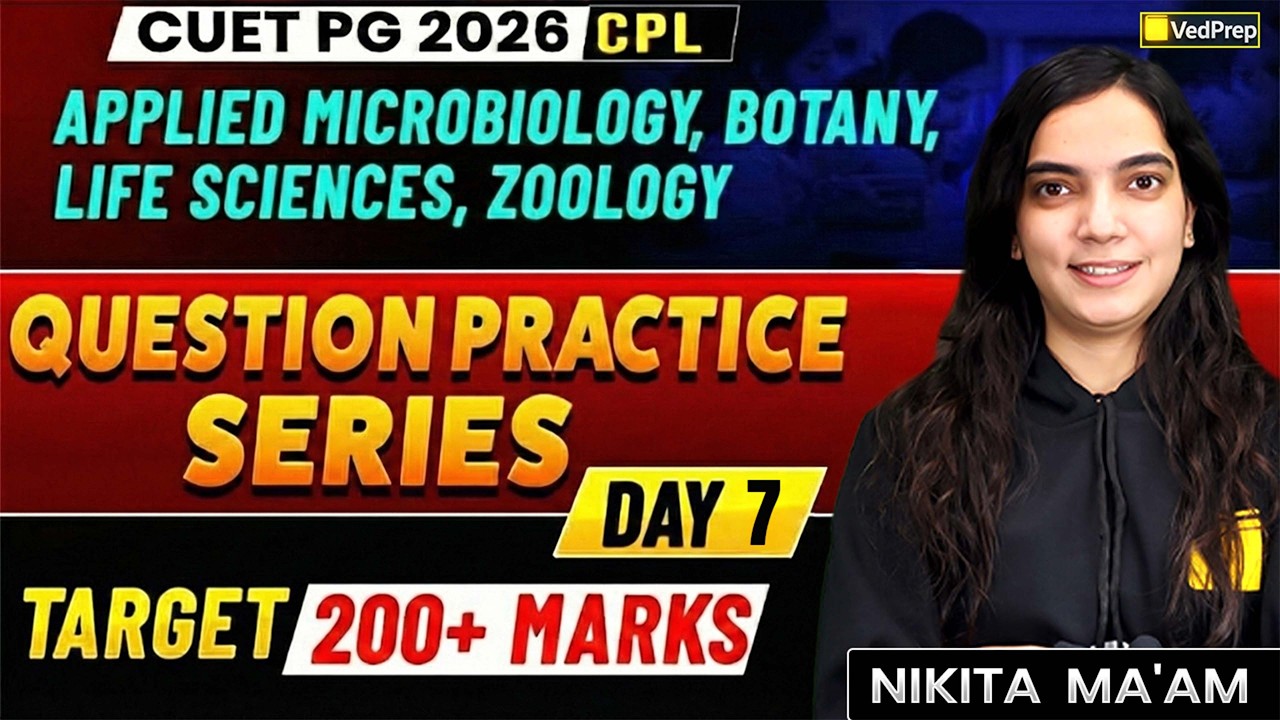 CUET PG 2026 CPL | Question Practice Series  Day 7| Target 200+ | Life Sciences, Botany, Zoology