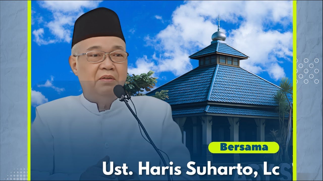 Kajian Selasa Pagi - Ust. Haris Suharto, Lc