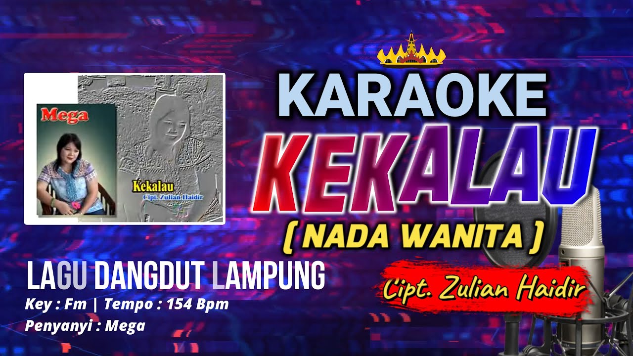 Kekalau Karaoke Lirik [Nada WANITA] | Lagu Lampung Voc. Mega Cipt. Zulian Haidir Key:Fm