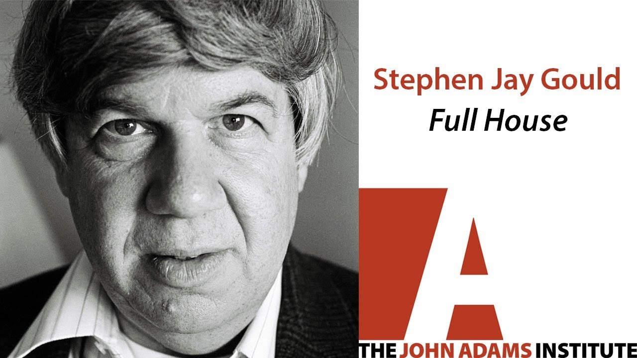 Stephen Jay Gould on Full House - The John Adams Institute