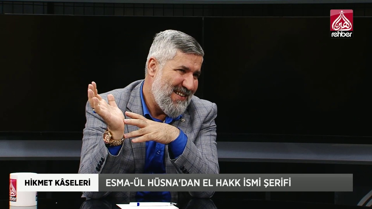 Esma-&uuml;l H&uuml;sna'dan El-Hak İsmi Şerifi | Hikmet K&acirc;seleri