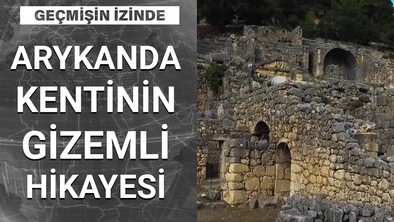 Arykanda Antik Kenti'nin sırları neler? | Geçmişin İzinde - 30 Mayıs 2020