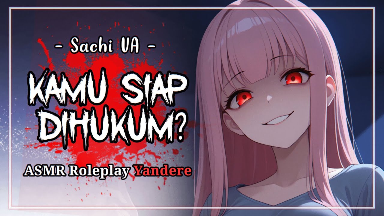 Kamu Siap Dihukum? | ASMR Yandere Indonesia | ASMR Roleplay Indonesia