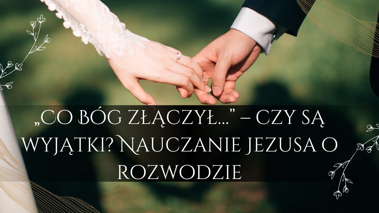 Czy Jezus zezwala na rozwód?