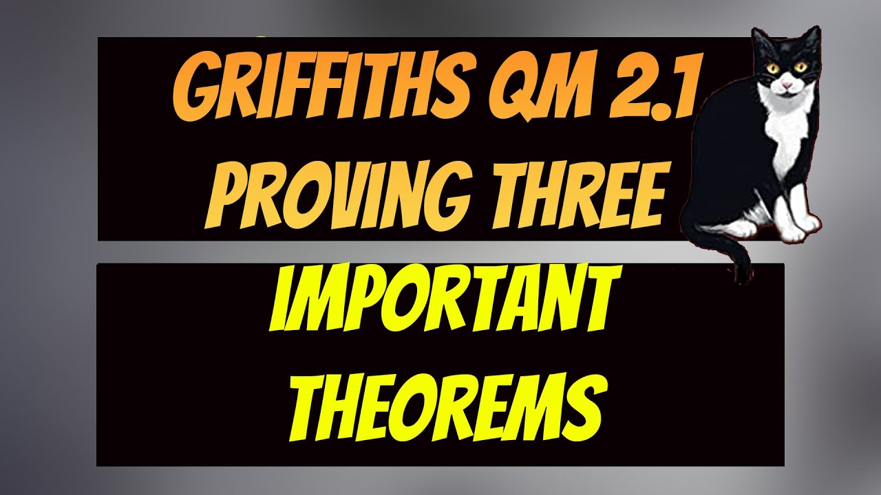 Решение Griffiths QM 2.1 (3-е изд.): доказательство трёх важных теорем