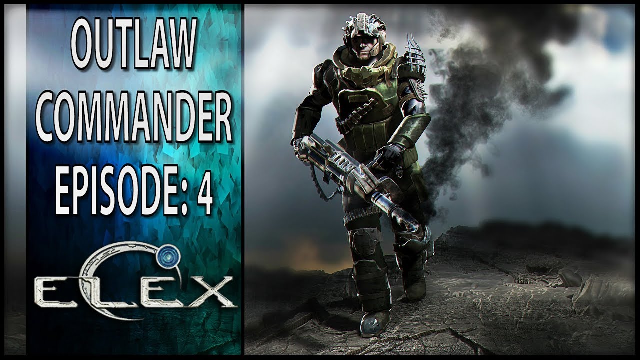 Elex Outlaw Commander Episode: 4 (Ultra Difficulty)