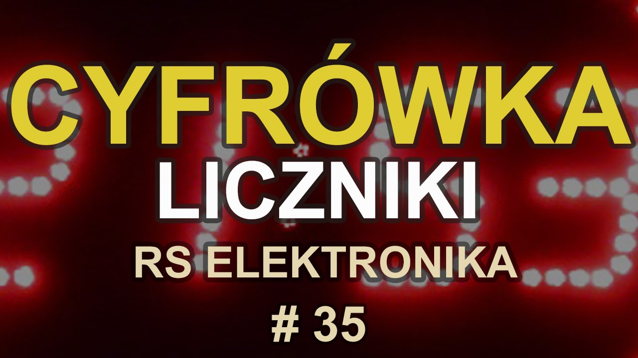 Cyfrówka - Liczniki  [RS Elektronika] #35