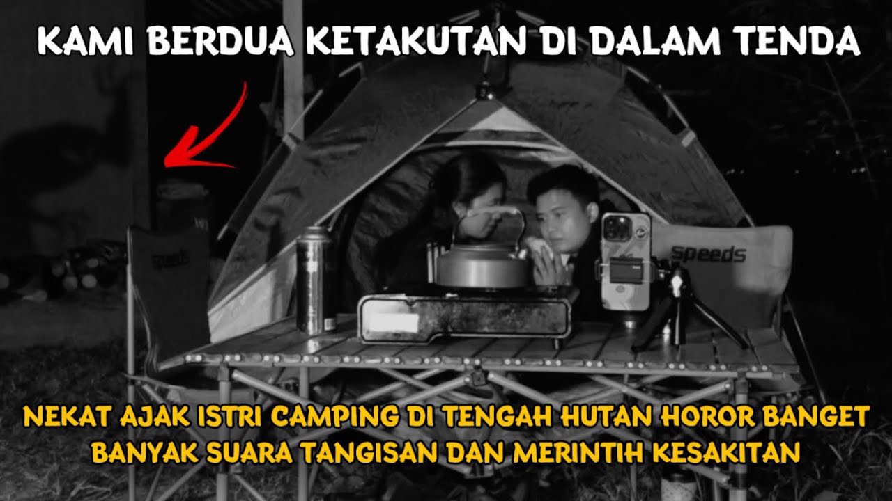 CAMPING HOROR ! BEGINI RESIKONYA AJAK ISTRI NGINEP DI TENGAH HUTAN JAM 11 MALAM MINTA PULANG 😱 TAKUT