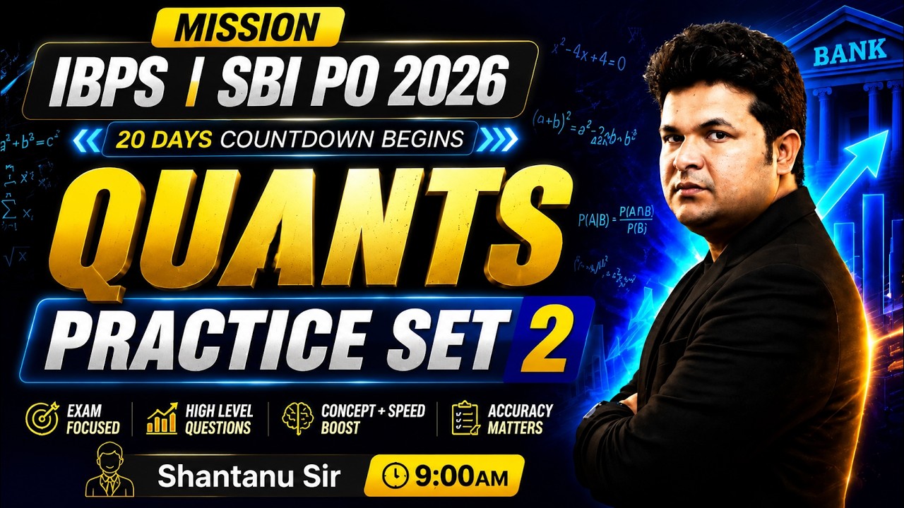 IBPS PO 2026 & SBI PO 2026 Final 20 Days Strategy | Day 20 Quants Set 2 | By Shantanu Shukla