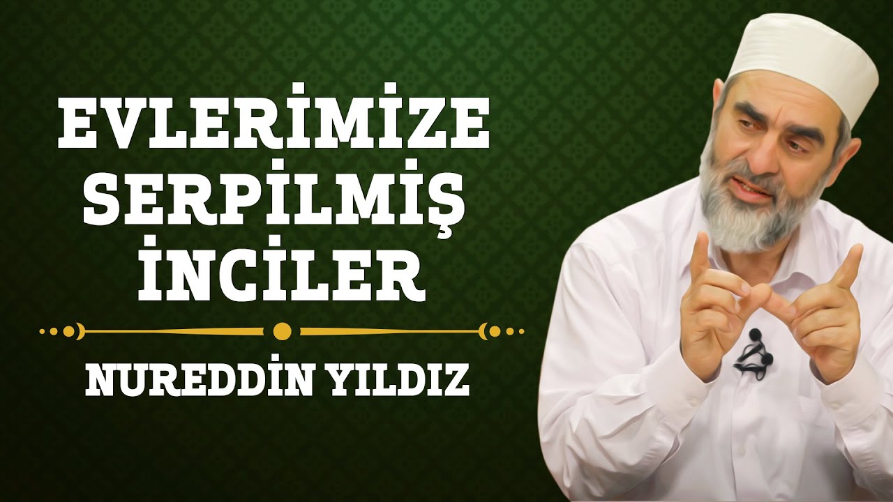 195) Evlerimize Serpilmiş İnciler - Nureddin Yıldız - (Hayat Rehberi) - Sosyal Doku Vakfı