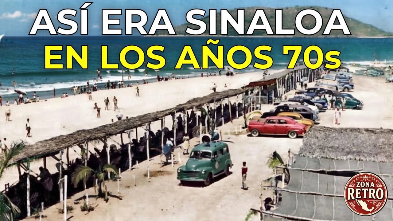 Cómo era vivir en Sinaloa en la década de 1970