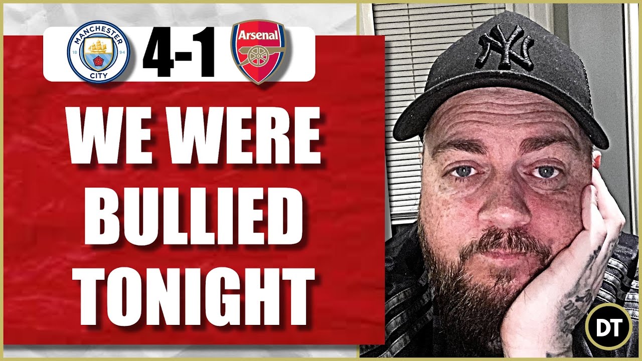 Man City 4-1 Arsenal | We Were Bullied Tonight | Match Reaction