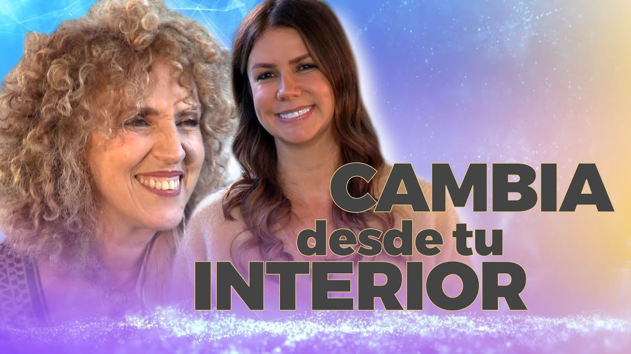 CAMBIA tu vida desde tu INTERIOR | Diana Alvarez & Ximena Duque Valencia