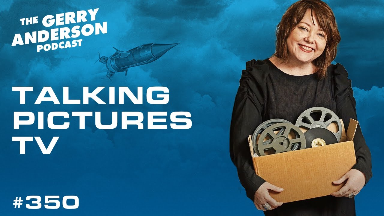 Talking Pictures TV meets the Gerry Anderson Podcast