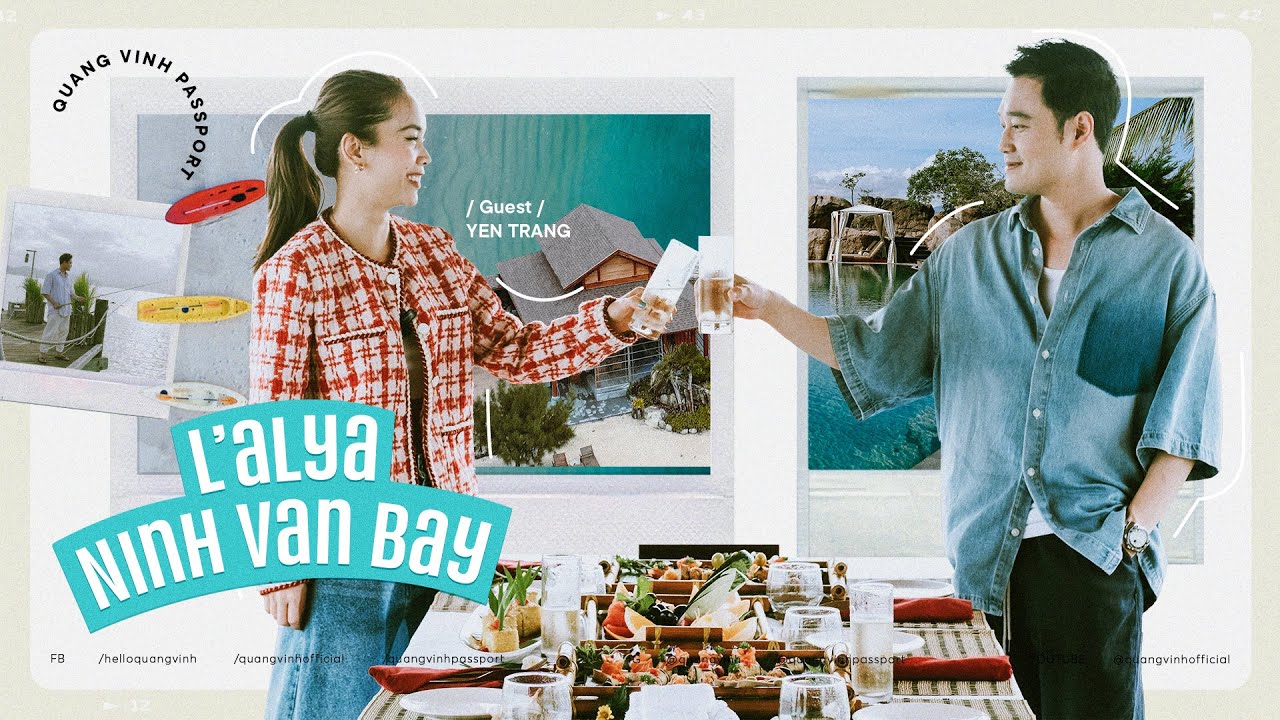 Lạc lối nơi thiên đường giấu kín - L'Alya Ninh Vân Bay - Quang Vinh Passport (with Yến Trang)