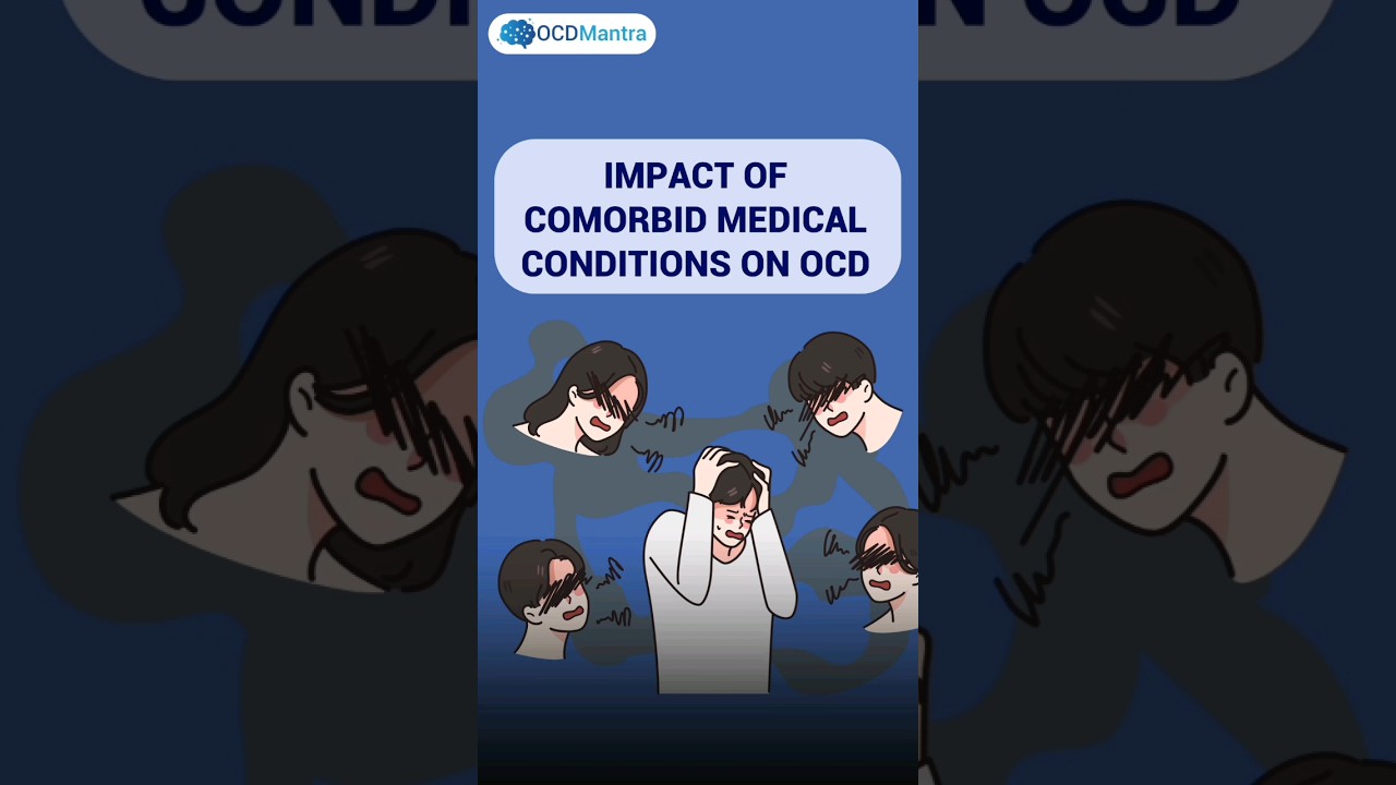 Impact of Comorbid Medical Conditions on OCD | OCD Mantra | 